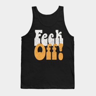 Feck Off! Retro Styled Irish Sayings Gift Tank Top